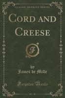 Cord and Creese (Classic Reprint)
