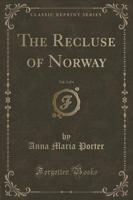 The Recluse of Norway, Vol. 2 of 4 (Classic Reprint)