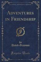 Adventures in Friendship (Classic Reprint)