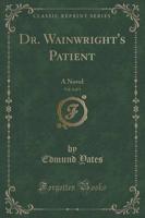 Dr. Wainwright's Patient, Vol. 2 of 3