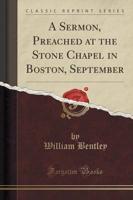 A Sermon, Preached at the Stone Chapel in Boston, September (Classic Reprint)