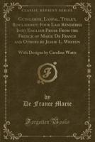 Guingamor, Lanval, Tyolet, Bisclaveret; Four Lais Rendered Into English Prose from the French of Marie De France and Others by Jessie L. Weston