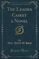 The Leaden Casket a Novel, Vol. 1 of 3 (Classic Reprint)