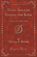 When Boston Braved the King