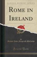 Rome in Ireland (Classic Reprint)