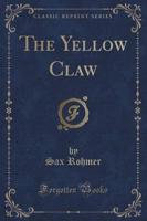The Yellow Claw (Classic Reprint)
