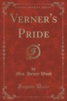 Verner's Pride (Classic Reprint)
