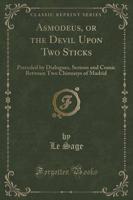 Asmodeus, or the Devil Upon Two Sticks
