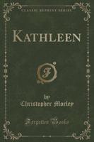 Kathleen (Classic Reprint)