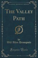 The Valley Path (Classic Reprint)