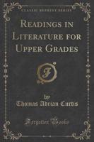 Readings in Literature for Upper Grades (Classic Reprint)