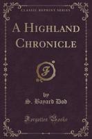 A Highland Chronicle (Classic Reprint)