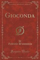 Gioconda (Classic Reprint)