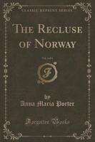 The Recluse of Norway, Vol. 4 of 4 (Classic Reprint)