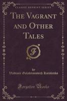 The Vagrant and Other Tales (Classic Reprint)