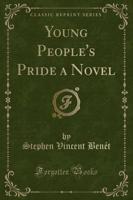 Young People's Pride a Novel (Classic Reprint)