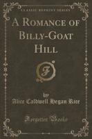 A Romance of Billy-Goat Hill (Classic Reprint)
