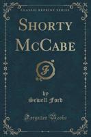 Shorty McCabe (Classic Reprint)