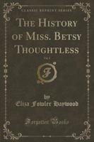 The History of Miss. Betsy Thoughtless, Vol. 2 (Classic Reprint)