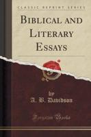 Biblical and Literary Essays (Classic Reprint)