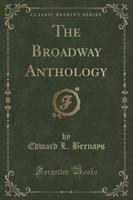 The Broadway Anthology (Classic Reprint)