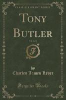 Tony Butler, Vol. 2 of 3 (Classic Reprint)