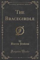The Bracegirdle (Classic Reprint)