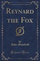 Reynard the Fox (Classic Reprint)