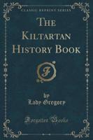 The Kiltartan History Book (Classic Reprint)