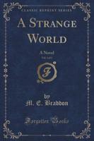 A Strange World, Vol. 3 of 3
