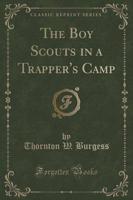 The Boy Scouts in a Trapper's Camp (Classic Reprint)
