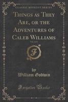 Things as They Are, or the Adventures of Caleb Williams, Vol. 2 of 3 (Classic Reprint)