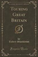 Touring Great Britain (Classic Reprint)