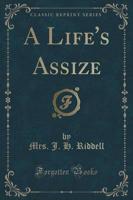 A Life's Assize (Classic Reprint)