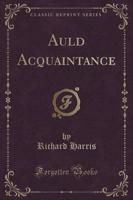 Auld Acquaintance (Classic Reprint)