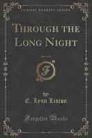 Through the Long Night, Vol. 3 of 3 (Classic Reprint)