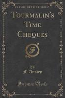 Tourmalin's Time Cheques (Classic Reprint)