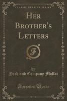 Her Brother's Letters (Classic Reprint)