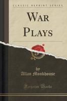 War Plays (Classic Reprint)