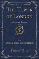 The Tower of London, Vol. 1 of 2