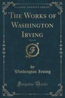 The Works of Washington Irving, Vol. 1 of 2