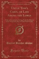 Uncle Tom's Cabin, or Life Among the Lowly, Vol. 1 of 2