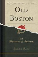 Old Boston (Classic Reprint)