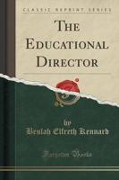 The Educational Director (Classic Reprint)