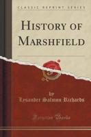 History of Marshfield (Classic Reprint)