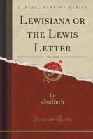 Lewisiana or the Lewis Letter, Vol. 1 of 13 (Classic Reprint)