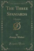 The Three Spaniards, Vol. 1 of 2