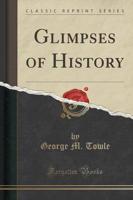 Glimpses of History (Classic Reprint)