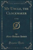 My Uncle, the Clockmaker