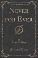 Never for Ever, Vol. 3 of 3 (Classic Reprint)